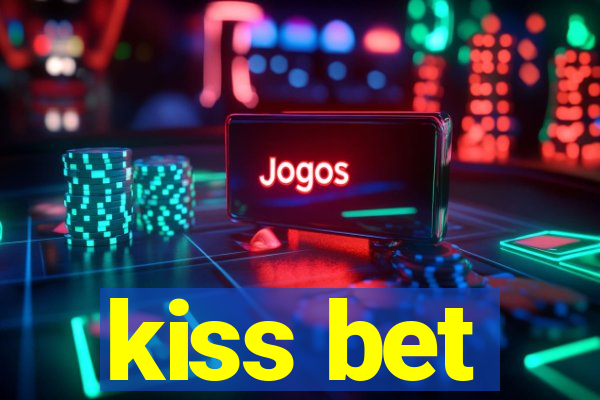 kiss bet